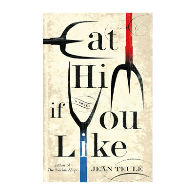Eat Him If You Like by Jean Teule