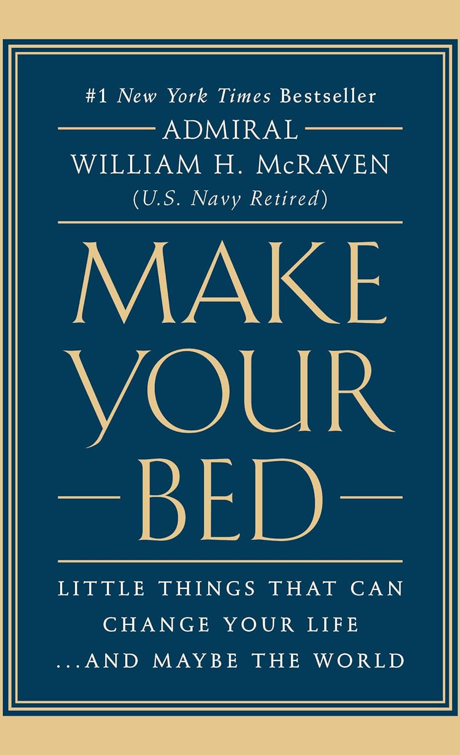 Make Your Bed by Admiral William H. McRaven