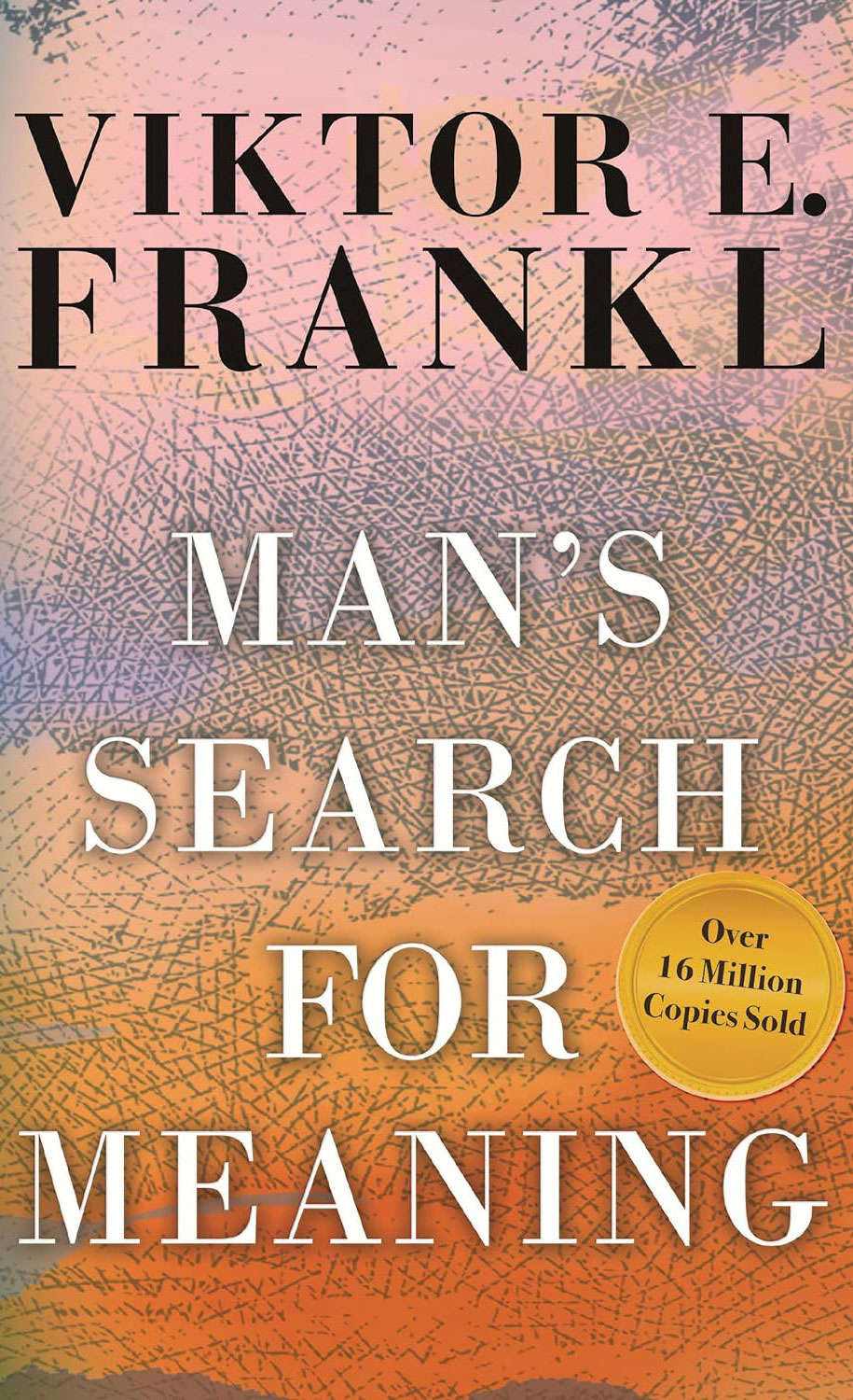 Man's Search for Meaning by Viktor E. Frankl