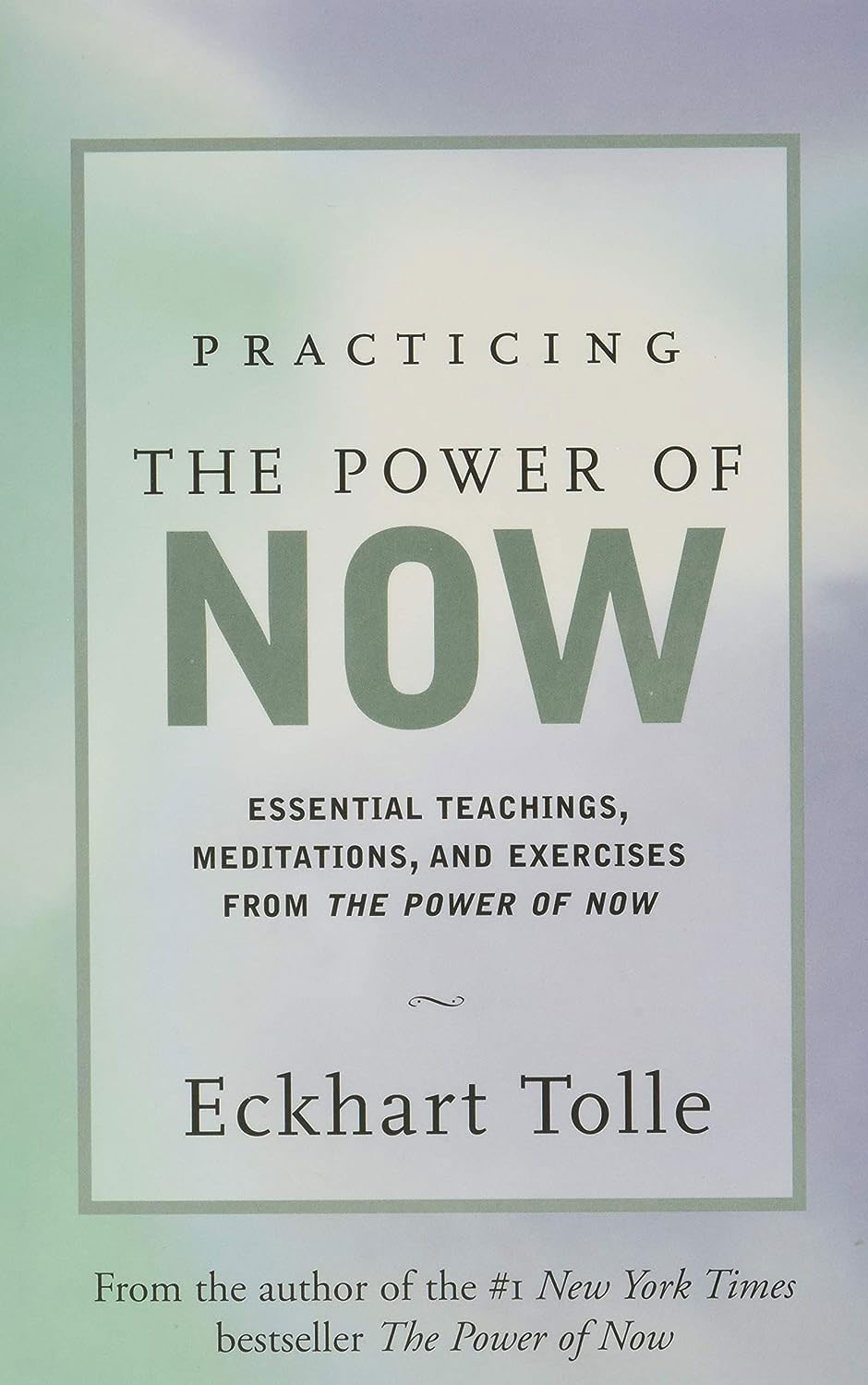 Practicing the Power of Now by Eckhart Tolle