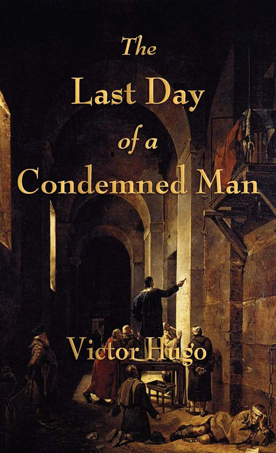 The Last Day of a Condemned Man by Victor Hugo