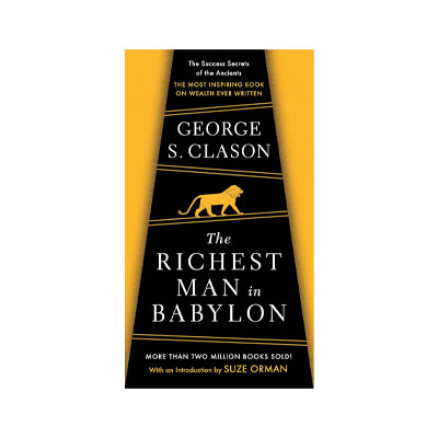 The Richest Man in Babylon by George Samuel Clason