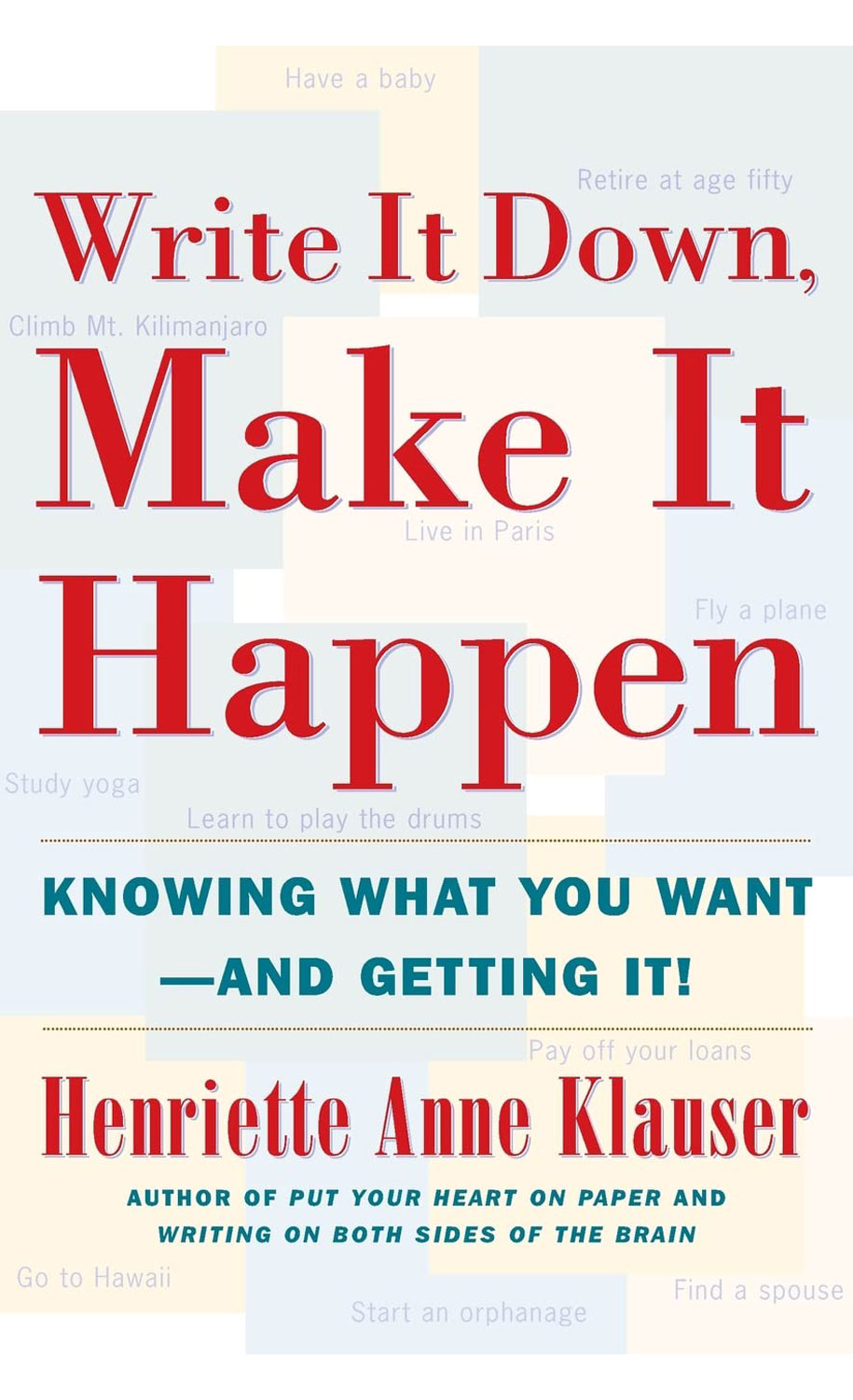 Write It Down, Make It Happen by Henriette Anne Klauser